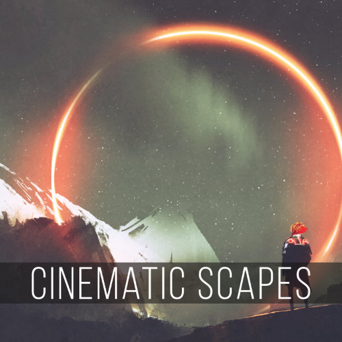 Cinematic Scapes [ambient, underscore, calm]